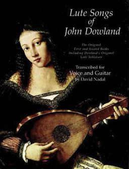 Lute Songs of John Dowland The Original First and Second Books Including Dowland's Original Lute Tablature  9780486299358 Front Cover