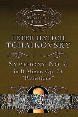 Symphony No. 6 in B Minor, Op. 74 Pathetique  9780486299549 Front Cover