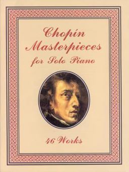 Chopin Masterpieces for Solo Piano 46 Works  9780486401508 Front Cover