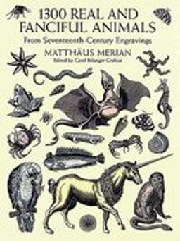 1300 Real and Fanciful Animals From Seventeenth-Century Engravings  9780486402376 Front Cover