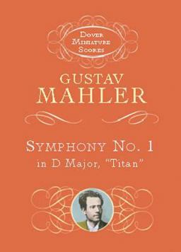 Symphony No. 1 in D Major, "Titan"  9780486404196 Front Cover