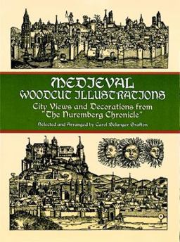 Medieval Woodcut Illustrations City Views and Decorations from the Nuremberg Chronicle  9780486404585 Front Cover