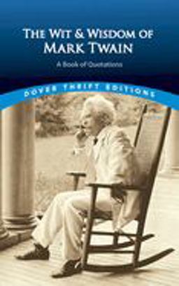 Wit and Wisdom of Mark Twain A Book of Quotations  9780486406640 Front Cover