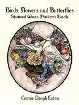 Birds, Flowers and Butterflies Stained Glass Pattern Book  9780486407173 Front Cover