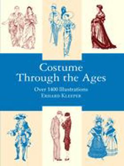 Costume Through the Ages Over 1400 Illustrations  9780486407227 Front Cover