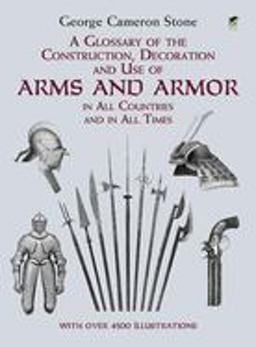 Glossary of the Construction, Decoration and Use of Arms and Armor In All Countries and in All Times  9780486407265 Front Cover