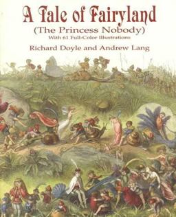 Tale of Fairy Land The Princess Nobody - With 61 Full-Color Illustrations  9780486410203 Front Cover