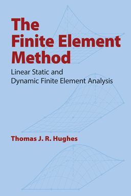 Finite Element Method Linear Static and Dynamic Finite Element Analysis  9780486411811 Front Cover
