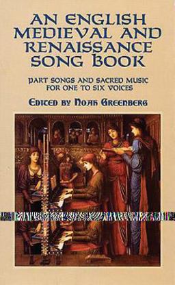 English Medieval and Renaissance Song Book Part Songs and Sacred Music for One to Six Voices  9780486413747 Front Cover