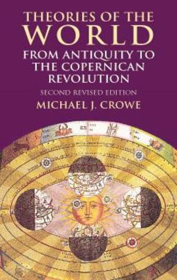 Theories of the World from Antiquity to the Copernican Revolution 2nd 9780486414447 Front Cover