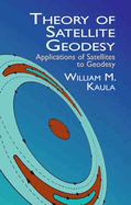 Theory of Satellite Geodesy Applications of Satellites to Geodesy  9780486414652 Front Cover