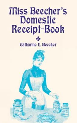 Miss Beecher's Domestic Receipt-Book  9780486415758 Front Cover