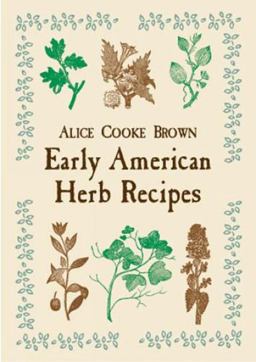 Early American Herb Recipes  9780486418759 Front Cover
