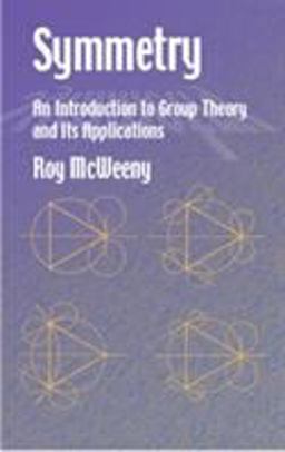 Symmetry An Introduction to Group Theory and Its Applications  9780486421827 Front Cover