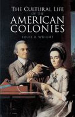 Cultural Life of the American Colonies  9780486422237 Front Cover