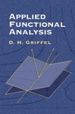 Applied Functional Analysis  9780486422589 Front Cover