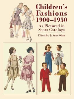 Children's Fashions, 1900-1950 As Pictured in Sears Catalogs  9780486423258 Front Cover