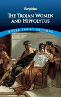 Trojan Women and Hippolytus  9780486424620 Front Cover
