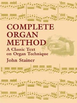 Complete Organ Method A Classic Text on Organ Technique  9780486430799 Front Cover