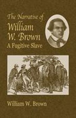 The Narrative of William W. Brown The Narrative of William W. Brown