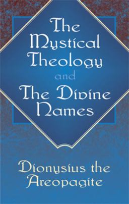 Mystical Theology and the Divine Names  9780486434599 Front Cover