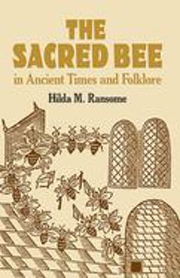 Sacred Bee in Ancient Times and Folklore  9780486434940 Front Cover