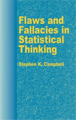 Flaws and Fallacies in Statistical Thinking 2004 9780486435985 Front Cover