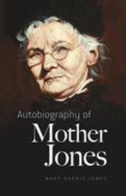Autobiography of Mother Jones  9780486436456 Front Cover