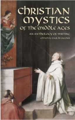Christian Mystics of the Middle Ages An Anthology of Writings  9780486436593 Front Cover
