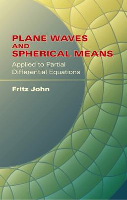 Plane Waves and Spherical Means Applied to Partial Differential Equations Plane Waves and Spherical Means Applied to Partial Differential Equations