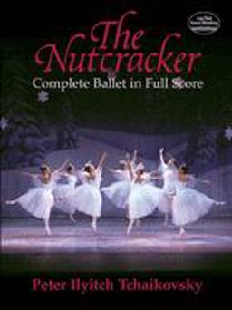 Nutcracker Complete Ballet in Full Score  9780486438368 Front Cover