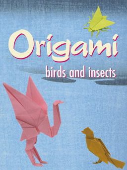 Origami - Birds and Insects
