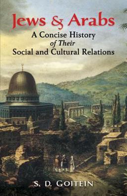 Jews and Arabs A Concise History of Their Social and Cultural Relations  9780486439877 Front Cover