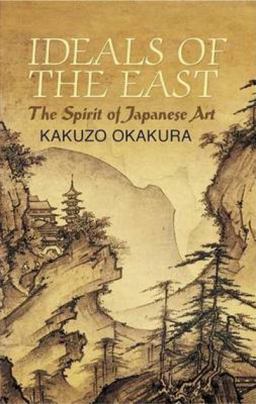 Ideals of the East The Spirit of Japanese Art  9780486440248 Front Cover