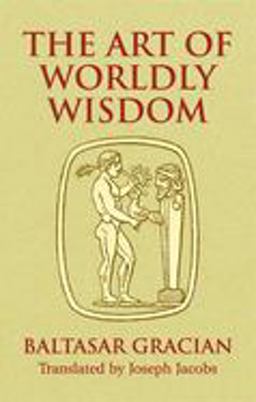 Art of Worldly Wisdom  9780486440347 Front Cover