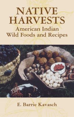 Native Harvests American Indian Wild Foods and Recipes  9780486440637 Front Cover