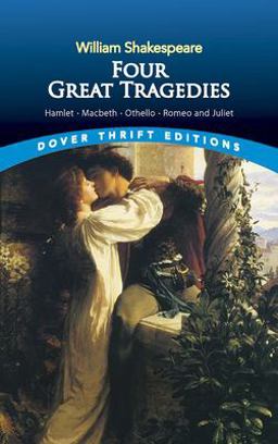 Four Great Tragedies Hamlet; Macbeth; Othello; Romeo and Juliet 1st 2005 9780486440835 Front Cover