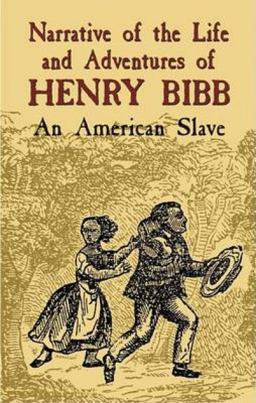 Narrative of the Life and Adventures of Henry Bibb An American Slave  9780486441276 Front Cover