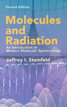 Molecules and Radiation An Introduction to Modern Molecular Spectroscopy 2nd 9780486441528 Front Cover