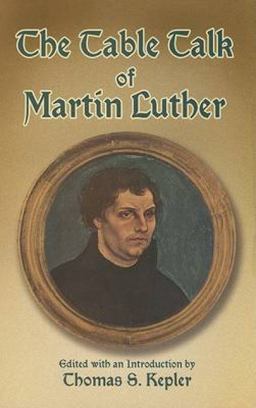 Table Talk of Martin Luther  9780486443591 Front Cover