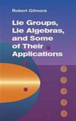 Lie Groups, Lie Algebras, and Some of Their Applications  9780486445298 Front Cover