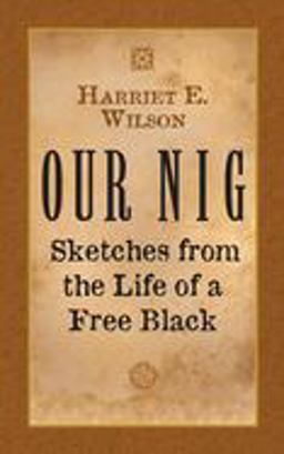 Our Nig Sketches from the Life of a Free Black  9780486445618 Front Cover
