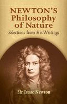 Newton's Philosophy of Nature Selections from His Writings  9780486445939 Front Cover