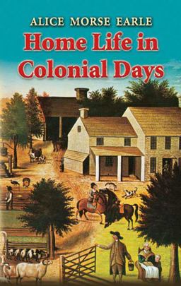 Home Life in Colonial Days  9780486447674 Front Cover