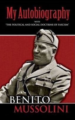 My Autobiography With the Political and Social Doctrine of Fascism  9780486447773 Front Cover