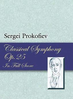 Classical Symphony, Op. 25, in Full Score  9780486449500 Front Cover