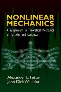 Nonlinear Mechanics A Supplement to Theoretical Mechanics of Particles and Continua  9780486450315 Front Cover