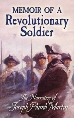 Memoir of a Revolutionary Soldier The Narrative of Joseph Plumb Martin  9780486451466 Front Cover