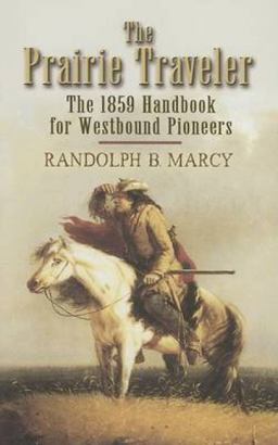 Prairie Traveler The 1859 Handbook for Westbound Pioneers  9780486451503 Front Cover