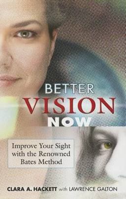 Better Vision Now Improve Your Sight with the Renowned Bates Method  9780486452531 Front Cover